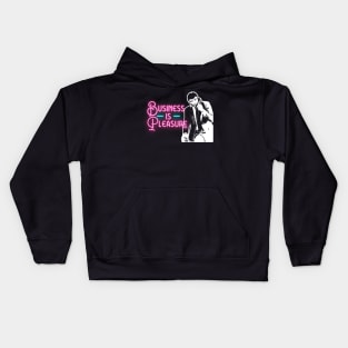 Business Is Pleasure Kids Hoodie